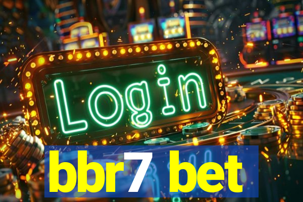 bbr7 bet